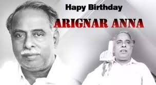 Today is the birthday of Perarignar Anna